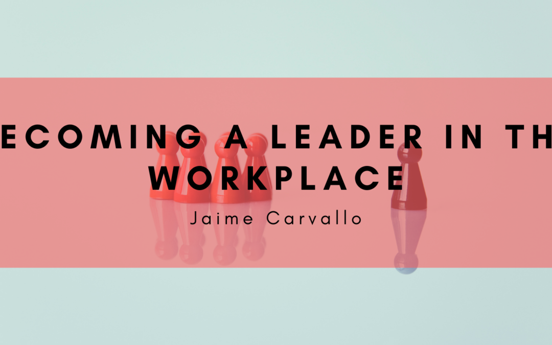 Becoming A Leader In The Workplace