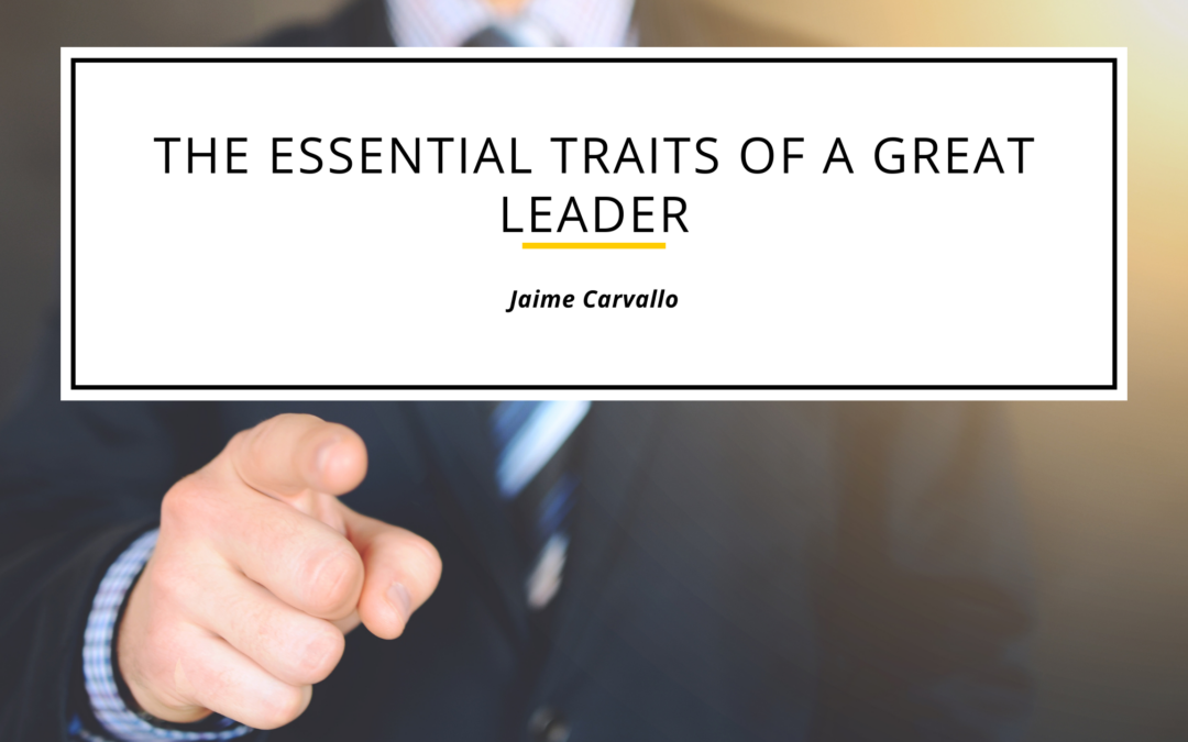 The Essential Traits of a Great Leader